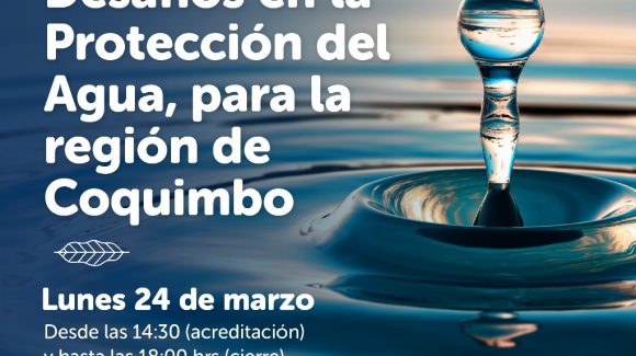 Invitan a la comunidad a participar en el Seminario “Innovaciones y Desafíos en la Protección del Agua, para la región de Coquimbo”