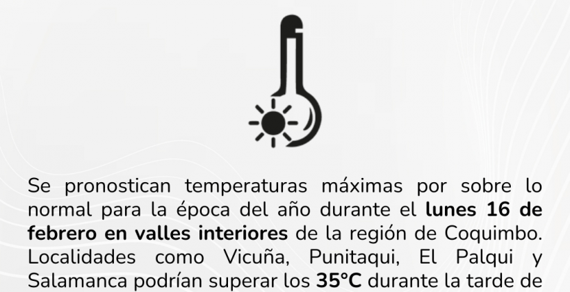 Se pronostican altas temperaturas para este lunes 16 de febrero en la Región de Coquimbo Se pronostican altas temperaturas para este lunes 16 de febrero en la Región de Coquimbo
